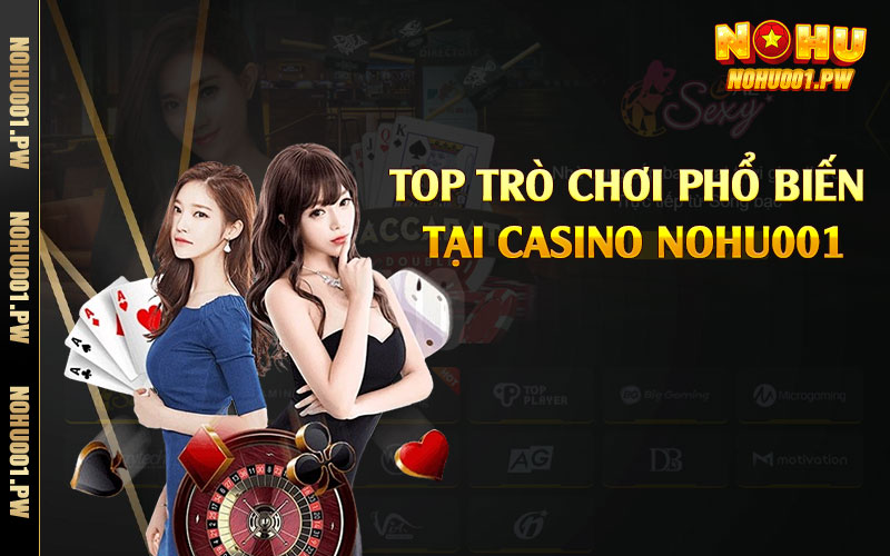 Top trò chơi phổ biến tại casino Nohu001